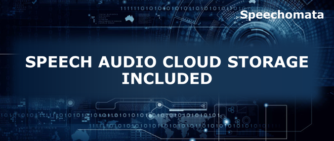 SPEECH AUDIO CLOUD STORAGE INCLUDED